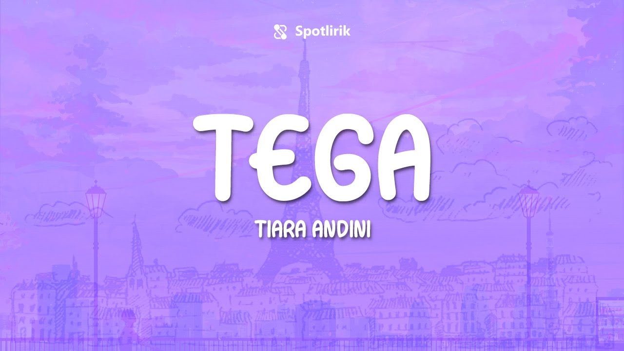 Tega - Tiara Andini (Lirik) - YouTube