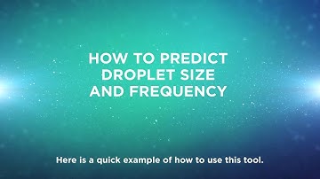 How to efficiently PREDICT DROPLET SIZE and FREQUENCY | Droplet Calculator Tutorial