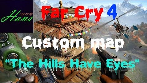 Far Cry 4 - Custom map "The Hills Have Eyes"