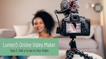 Lumen5: Step 2 - Add a Script to Your Video