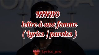 NINHO - lettre a une femme🎬 ( lyrics / paroles ) officiel