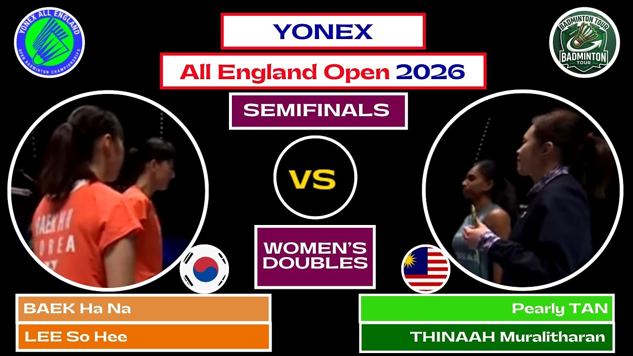 Highlight SEMIFINALS | BAEK/LEE (kor) VS (mas) TAN/THINAAH | All England Open 2026