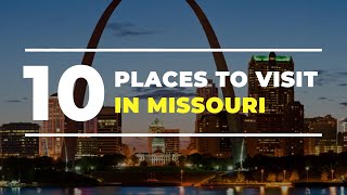 The 10 Top-Rated Tourist Attractions in Missouri - USA Travel Guide