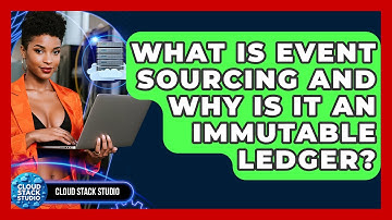 What Is Event Sourcing And Why Is It An Immutable Ledger? - Cloud Stack Studio