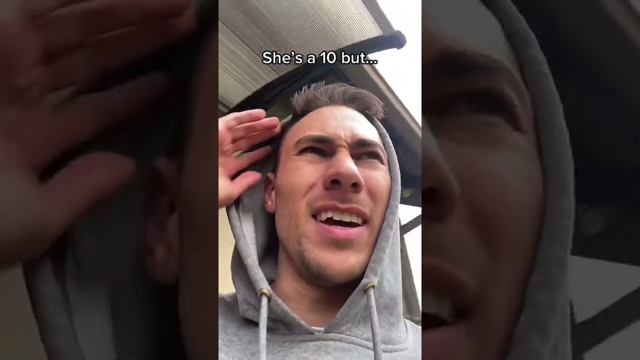 She’s A 10 But… 