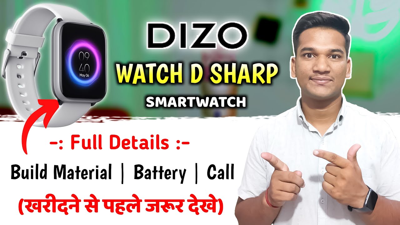 Dizo Watch D Sharp Smartwatch - Build Quality, Battery, Calling | Full Details and Specifications