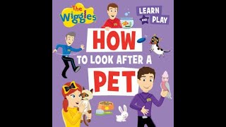 Flip Thru The Wiggles  How To Look After A Pet  Learn And Play Children Book