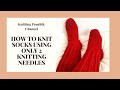 HOW TO KNIT SOCKS USING ONLY 2 KNITTING NEEDLES | Socks | Knitting Ponchik Tutorials