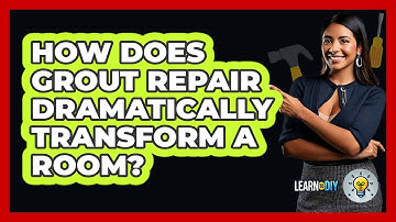 How Does Grout Repair Dramatically Transform A Room? - LearnToDIY360.com