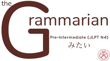 the Grammarian: みたい (Pre-Intermediate Japanese Grammar:JLPT N4) #learnjapanese #jlpt