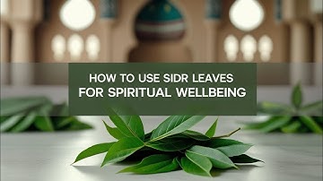 Break Black Magic with Sidr Leaves! Powerful Ruqyah & Dua Inside!