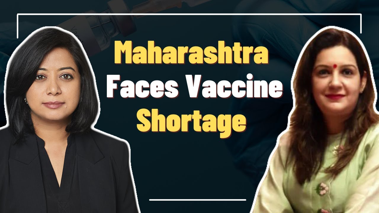 Maharashtra Faces Vaccine Shortage | Faye D'Souza
