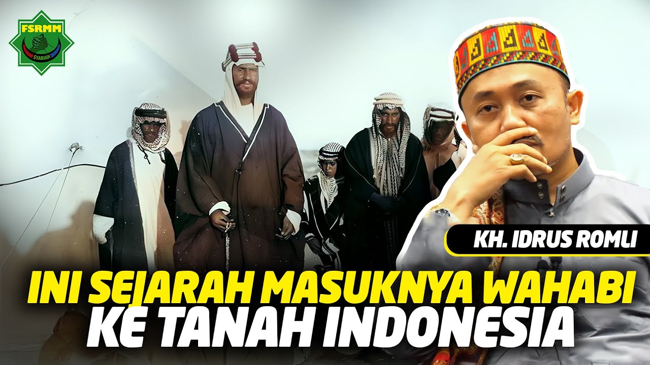 Sejarah Masuknya Wahabi Ke Tanah Indonesia - KH Idrus Ramli