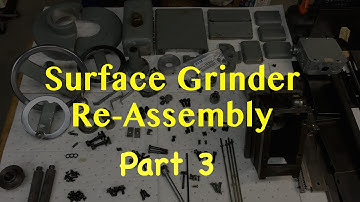 Surface Grinder Re-Assembly: Part 3