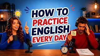 How to Practice English Every Day | English Podcast to Improve Your English | Learn English Fast