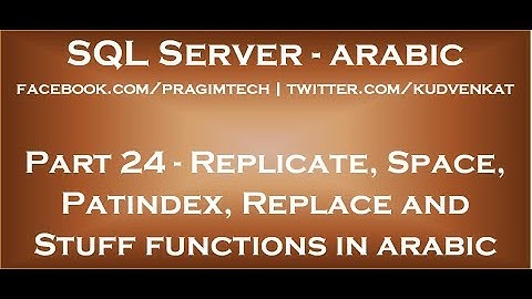 Replicate, Space, Patindex, Replace and Stuff functions in arabic