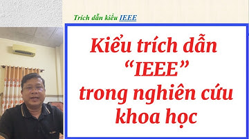 #112. Kiểu trích dẫn IEEE trong nghiên cứu khoa học