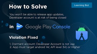 Fix Google Play Console Violations: Dormant Account and App Targeting Issues