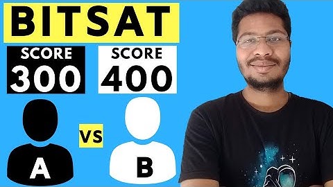 BITSAT Score 300 vs 400 | BITSAT Preparation Tips | Strategy for BITSAT 2020