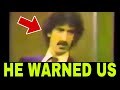Remember this famous Frank Zappa interview? He was right all long