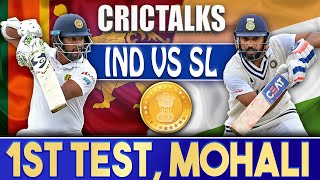 Live: IND V SL 1st Test, Mohali | CRICTALKS | TOSS & PRE-MATCH | 2022 Series | IND VS SL