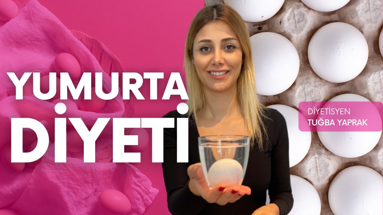 YUMURTA DİYETİ NASIL YAPILIR? - DİYETİSYEN TUĞBA YAPRAK