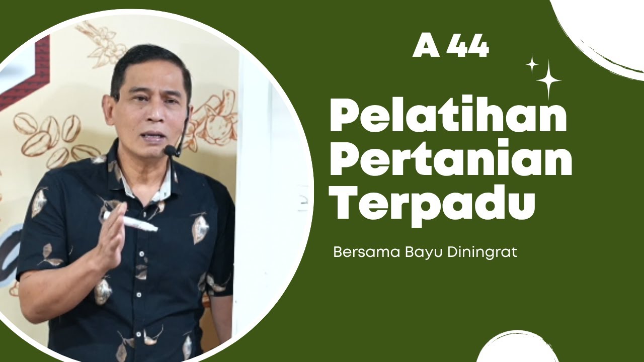 Live Pelatihan Pertanian Terpadu  Bersama Bayu Diningrat (PTS)  A44