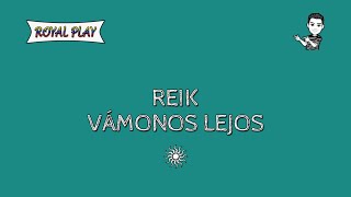 Vámonos lejos - Reik (Letra)