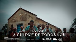 Agnóstico - A culpa é de todos nós ( Video Oficial)