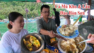 Khám phá đảo Hòn Sơn | Tập 3 - ăn Cá Mú kho tiêu và Lẩu Cá Mú siêu ngon trên lồng bè đảo Hòn Sơn