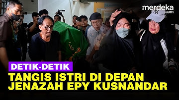 Detik-Detik Jenazah Epy Kusnandar Keluar RS, Pecah Tangis Sang Istri