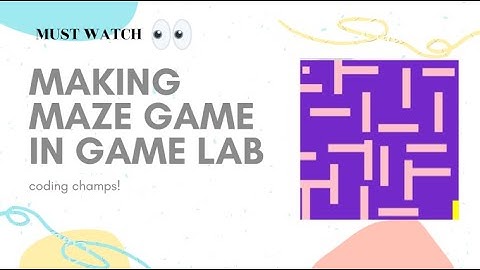 Make Your Own Maze game in game lab |lesson#3 | Easy Tips