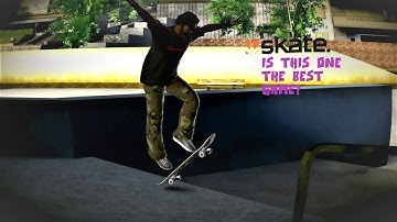 IS SKATE REALLY THE BEST ONE?