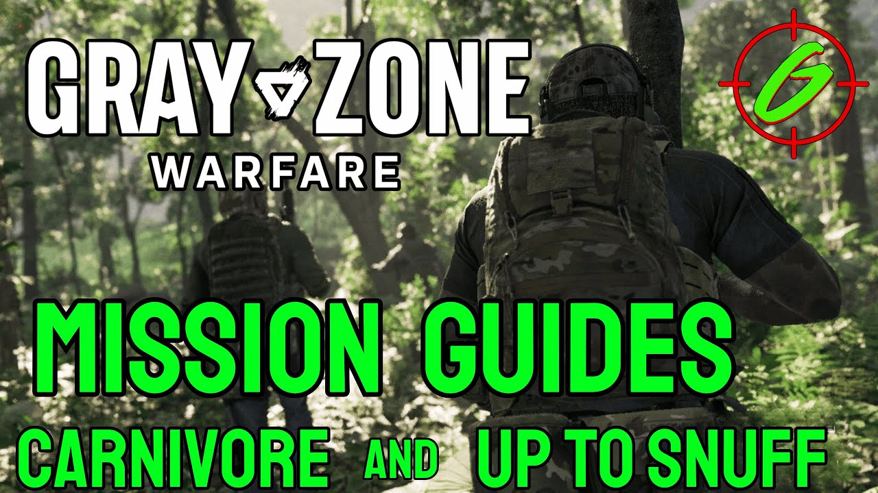 GRAY ZONE WARFARE CARNIVORE AND UP TO SNUFF MISSION GUIDE YouTube