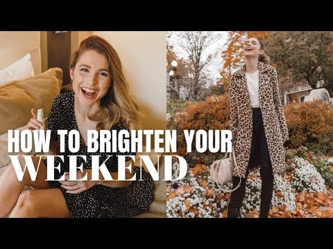 How To Brighten Your Weekend | VLOG