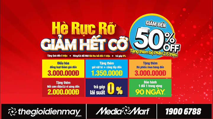 HÈ RỰC RỠ, GIẢM HẾT CỠ - ĐIỆN MÁY MEDIAMART