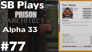 Our First Legendary Prisoner - SB Plays Prison Architect (Alpha 33) ep77