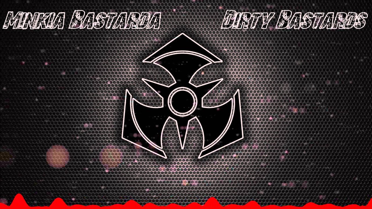 Minkia Bastarda | Dirty Bastards