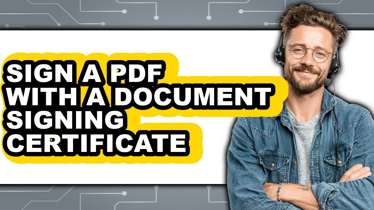 How to Sign a PDF with a Document Signing Certificate