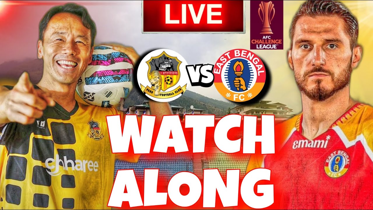 PARO FC VS EAST BENGAL LIVE MATCH WATCH-ALONG || ACL3 ||TALK WITH SOHAM ...