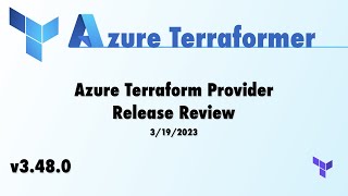 Azure Terraform Provider V.3.48.0 Release Review 3192023