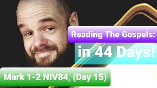 📖The Gospels in 44 Days: (Day 15) Mark 1-2 NIV84 