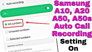 Samsung Galaxy A10 | A20 | A50 | Auto Call Recording Only setting On