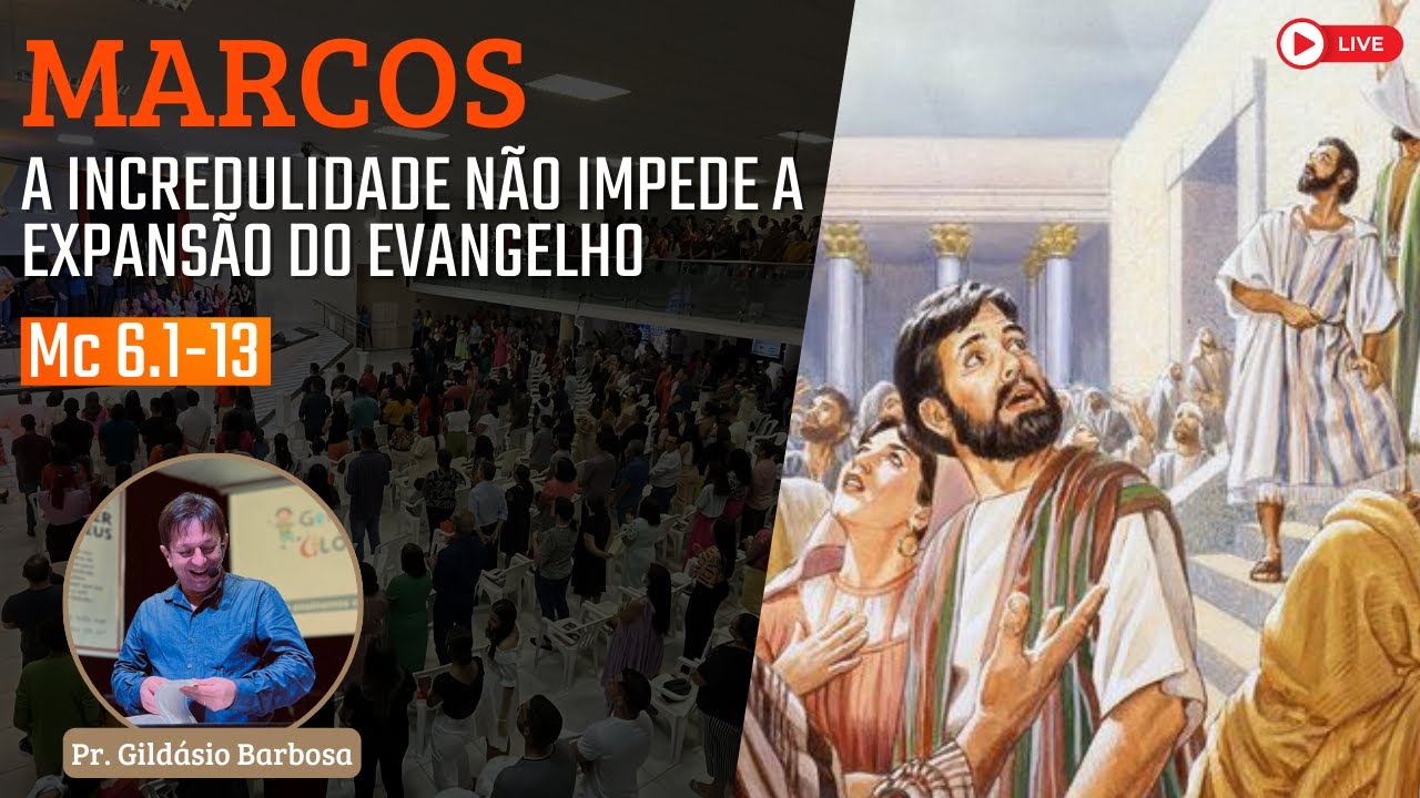 Exposição de Marcos 6.1-13 com Pr. Gildasio Barbosa
