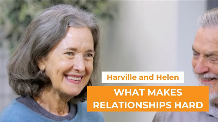 Harville and Helen: What Makes Relationships Hard