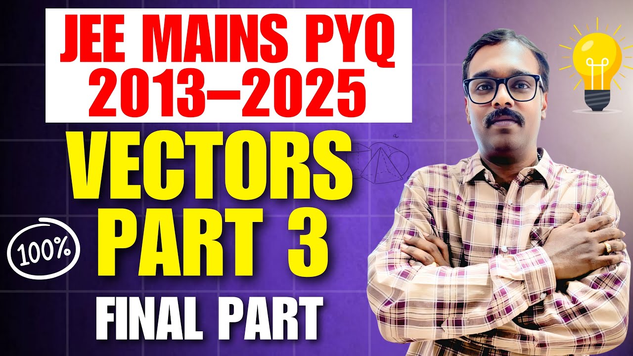 Master Vectors JEE Mains 2013–2025 | Final Part PYQ Solved # ...