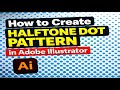 How to Create Halftone Dot Pattern in Adobe Illustrator | Professional Vector Design Tutorial