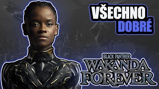 Všechno DOBRÉ ve filmu Black Panther: Wakanda Forever