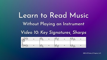 Key Signatures, Sharps: Video 10, Learn to Read Music - 8 Minutes