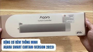 Trên tay động cơ rèm thông minh Aqara Smart Curtain [Version 2023] | Smart Homekit
